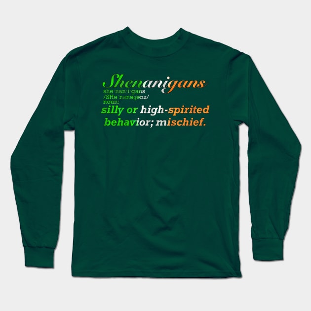 Shenanigans Definition Long Sleeve T-Shirt by RoserinArt